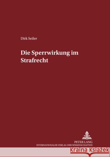 Die Sperrwirkung im Strafrecht Maiwald, Manfred 9783631381076