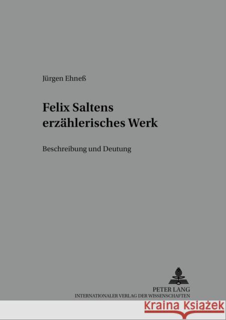 Felix Saltens Erzaehlerisches Werk: Beschreibung Und Deutung Gajek, Bernhard 9783631381786