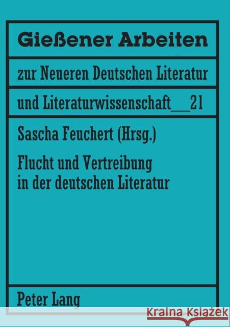 Flucht und Vertreibung in der deutschen Literatur; Beiträge Leibfried, Erwin H. 9783631381960 Peter Lang Gmbh, Internationaler Verlag Der W