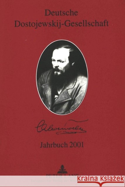 Deutsche Dostojewskij-Gesellschaft- Jahrbuch 2001: In Zusammenarbeit Mit Birgit Harreß, Maike Schult Und Klaus Schwarzwaeller Opitz, Roland 9783631382349 Lang, Peter, Gmbh, Internationaler Verlag Der