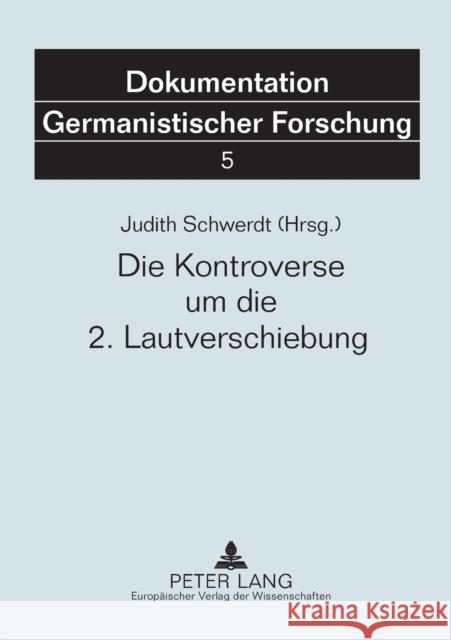 Die Kontroverse um die 2. Lautverschiebung Herausgegeben Solms Klaus-Peter Wegera Judith Schwerdt 9783631382646