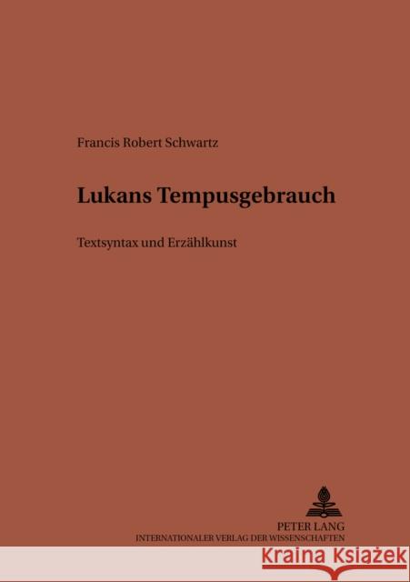 Lucans Tempusgebrauch: Textsyntax Und Erzaehlkunst Von Albrecht, Michael 9783631382820