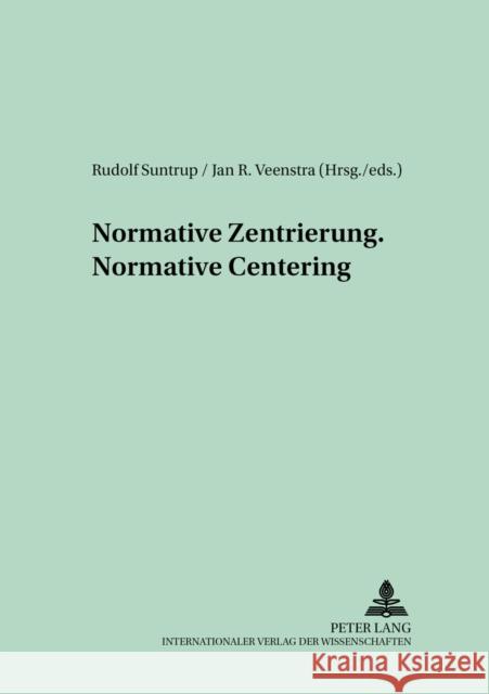 Normative Zentrierung - Normative Centering Rudolf Suntrup Jan R. Veenstra  9783631382943 Peter Lang AG