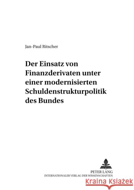 Der Einsatz Von Finanzderivaten Unter Einer Modernisierten Schuldenstrukturpolitik Des Bundes Krause-Junk, Gerold 9783631383315 Lang, Peter, Gmbh, Internationaler Verlag Der