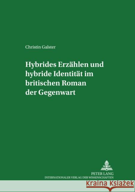Hybrides Erzaehlen Und Hybride Identitaet Im Britischen Roman Der Gegenwart Berger, Dieter A. 9783631383483 Peter Lang Gmbh, Internationaler Verlag Der W