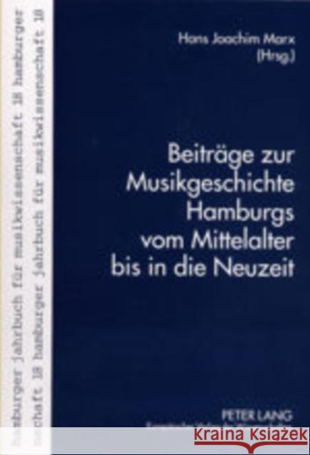 Beitraege Zur Musikgeschichte Hamburgs Vom Mittelalter Bis in Die Neuzeit Musikwissenschaftliches Institut 9783631384336 Peter Lang Gmbh, Internationaler Verlag Der W