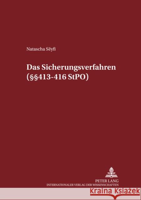 Das Sicherungsverfahren (§§ 413-416 Stpo) Maiwald, Manfred 9783631384480