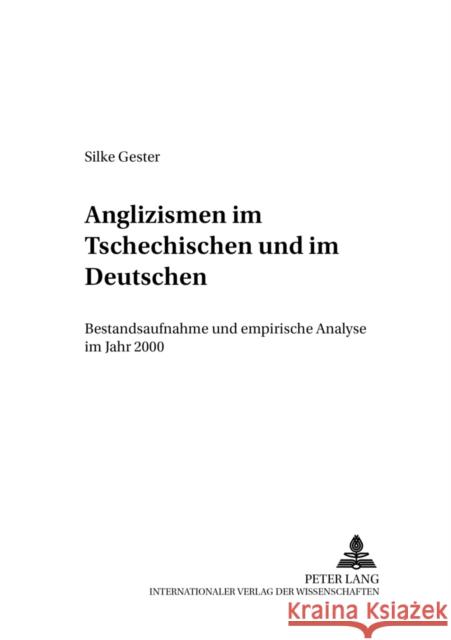 Anglizismen Im Tschechischen Und Im Deutschen: Bestandsaufnahme Und Empirische Analyse Im Jahr 2000 Fink, Marlene 9783631385043 Peter Lang Gmbh, Internationaler Verlag Der W