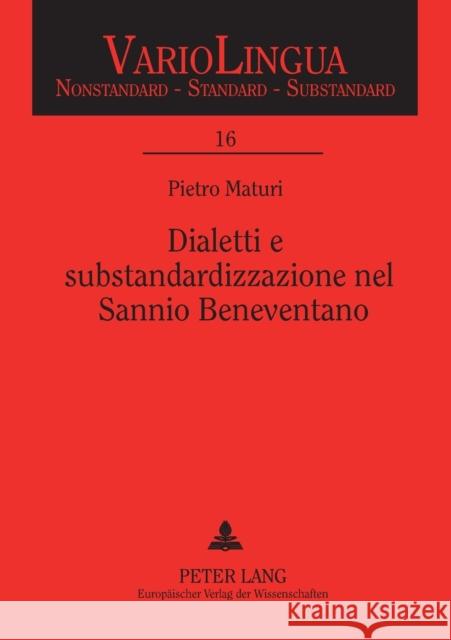 Dialetti e substandardizzazione nel Sannio Beneventano Radtke, Edgar 9783631385456