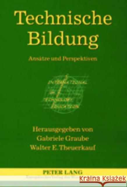 Technische Bildung: Ansaetze Und Perspektiven Graube, Gabriele 9783631385487 Peter Lang Gmbh, Internationaler Verlag Der W
