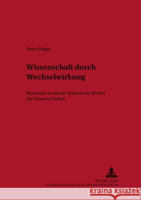 Wissenschaft Durch Wechselwirkung: Bausteine Zu Einem Diskursiven Modell Der Wissenschaften Kertész, András 9783631385593