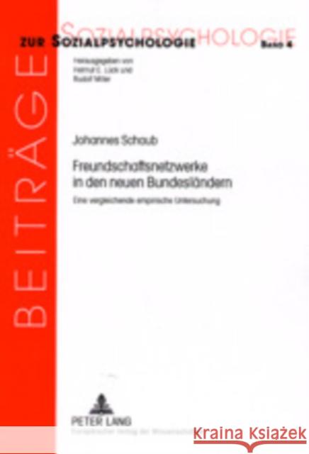Freundschaftsnetzwerke in Den Neuen Bundeslaendern: Eine Vergleichende Empirische Untersuchung Lück, Helmut E. 9783631385715