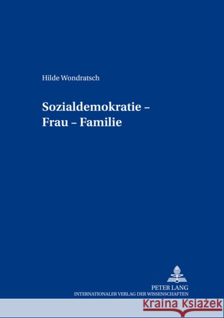 Sozialdemokratie - Frau - Familie: Wie Es in Oesterreich Begann Buchmann, Bertrand-Michael 9783631386064