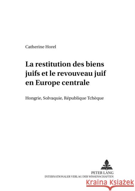 La Restitution Des Biens Juifs Et Le Renouveau Juif En Europe Centrale: Hongrie, Slovaquie, République Tchèque Suppan, Arnold 9783631386231 Peter Lang Gmbh, Internationaler Verlag Der W