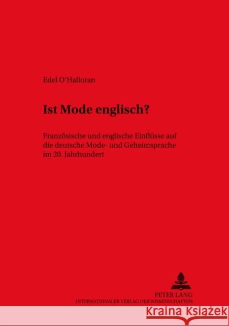 Ist Mode Englisch?: Franzoesische Und Englische Einfluesse Auf Die Deutsche Mode- Und Gemeinsprache Im 20. Jahrhundert Ammon, Ulrich 9783631387313