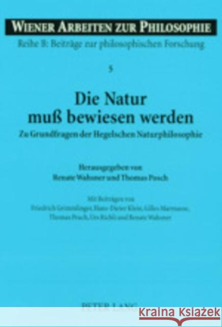 Die Natur Muß Bewiesen Werden: Zu Grundfragen Der Hegelschen Naturphilosophie Haltmayer, Stephan 9783631387672 Peter Lang Gmbh, Internationaler Verlag Der W