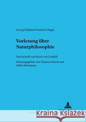 Vorlesung Ueber Naturphilosophie- Berlin 1821/22: Nachschrift Von Boris Von Uexkuell Haltmayer, Stephan 9783631387689 Lang, Peter, Gmbh, Internationaler Verlag Der