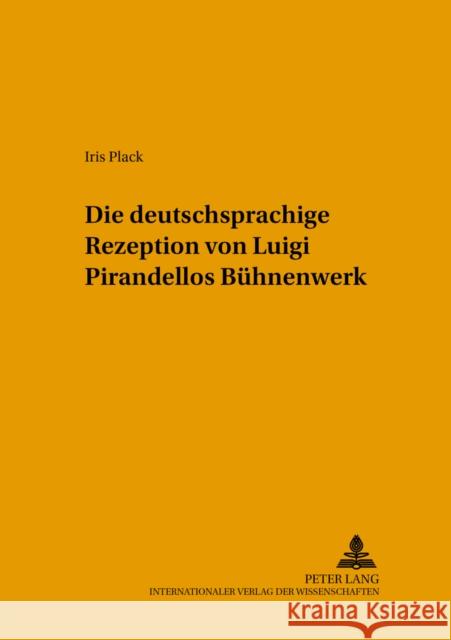 Die Deutschsprachige Rezeption Von Luigi Pirandellos Buehnenwerk Pöckl, Wolfgang 9783631388013