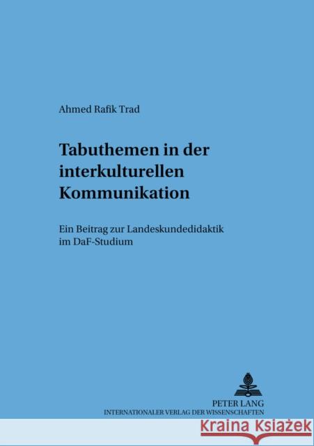 Tabuthemen in Der Interkulturellen Kommunikation: Ein Beitrag Zur Landeskundedidaktik Im Daf-Studium Sommerfeldt, Karl-Ernst 9783631388099 Peter Lang Gmbh, Internationaler Verlag Der W