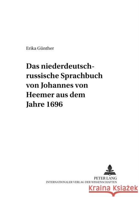 Das Niederdeutsch-Russische Sprachbuch Von Johannes Von Heemer Aus Dem Jahre 1696 Gladrow, Wolfgang 9783631389898 Peter Lang Gmbh, Internationaler Verlag Der W