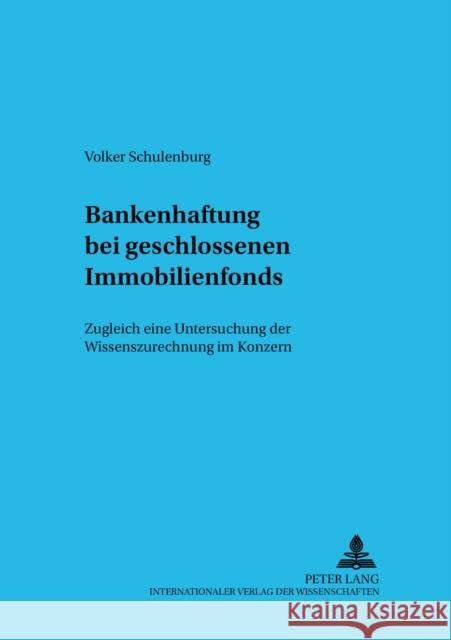 Bankenhaftung Bei Geschlossenen Immobilienfonds: Zugleich Eine Untersuchung Der Wissenszurechnung Im Konzern Michalski, Lutz 9783631390269 Lang, Peter, Gmbh, Internationaler Verlag Der