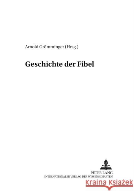 Geschichte Der Fibel Lecke, Bodo 9783631390740 Peter Lang Gmbh, Internationaler Verlag Der W