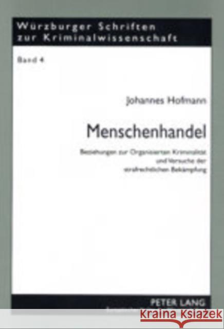 Menschenhandel: Beziehungen Zur Organisierten Kriminalitaet Und Versuche Der Strafrechtlichen Bekaempfung Prof Dr Klaus Laubenthal Ri 9783631390795 Lang, Peter, Gmbh, Internationaler Verlag Der