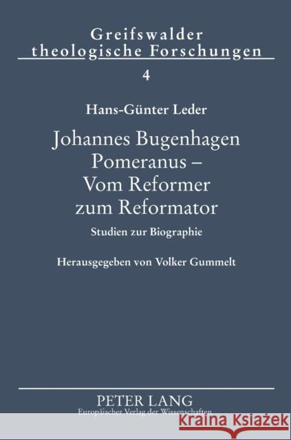 Johannes Bugenhagen Pomeranus - Vom Reformer Zum Reformator: Studien Zur Biographie Ohlemacher, Jörg 9783631390801 Lang, Peter, Gmbh, Internationaler Verlag Der