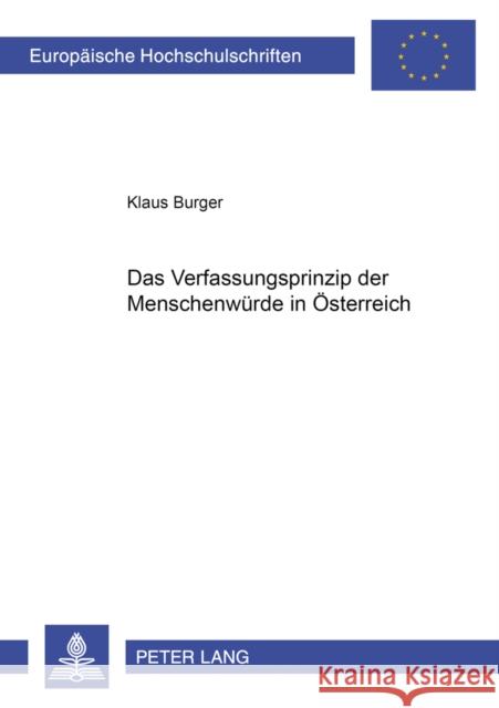 Das Verfassungsprinzip Der Menschenwuerde in Oesterreich Burger, Klaus 9783631390962