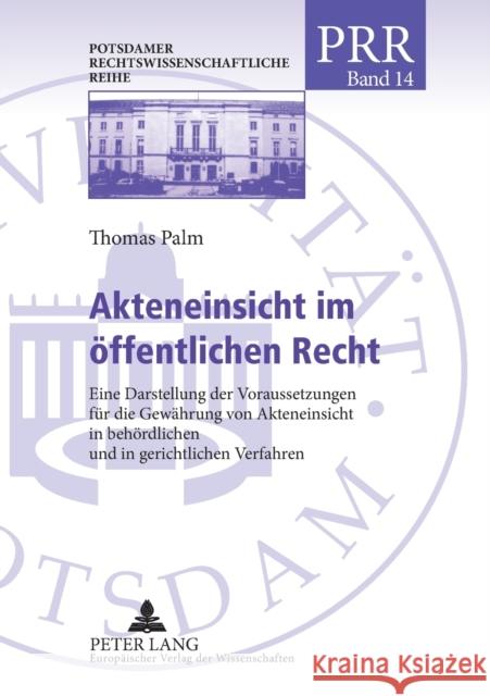 Akteneinsicht im öffentlichen Recht; Eine Darstellung der Voraussetzungen für die Gewährung von Akteneinsicht in behördlichen und in gerichtlichen Ver Umbach, Dieter C. 9783631390986 Lang, Peter, Gmbh, Internationaler Verlag Der