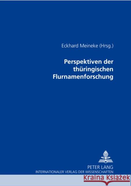 Perspektiven Der Thueringischen Flurnamenforschung Meineke, Eckhard 9783631391136 Peter Lang Gmbh, Internationaler Verlag Der W