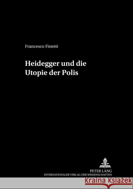 Heidegger Und Die Utopie Der Polis Sandkühler, Hans Jörg 9783631391211 Lang, Peter, Gmbh, Internationaler Verlag Der