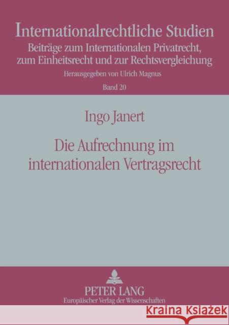Die Aufrechnung im internationalen Vertragsrecht Magnus, Ulrich 9783631391327