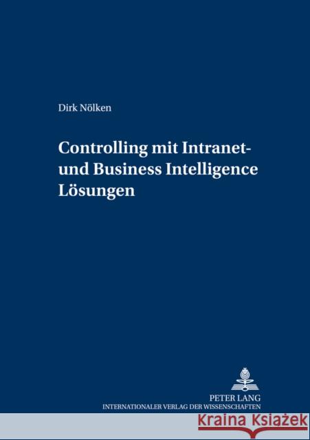 Controlling Mit Intranet- Und Business Intelligence Loesungen Reichmann, Thomas 9783631391860 Peter Lang Gmbh, Internationaler Verlag Der W