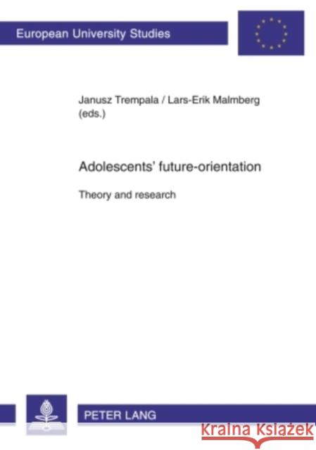 Adolescents' Future-Orientation: Theory and Research Trempala, Janusz 9783631391990 Peter Lang AG