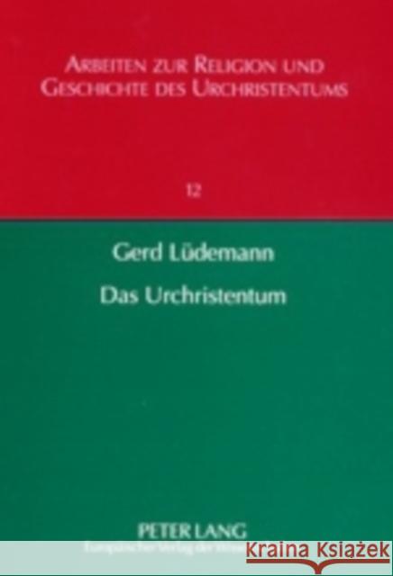 Das Urchristentum: Eine Kritische Bilanz Seiner Erforschung Lüdemann, Gerd 9783631392119 Peter Lang Gmbh, Internationaler Verlag Der W