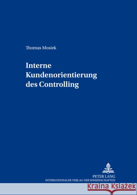 Interne Kundenorientierung Des Controlling Berens, Wolfgang 9783631392157 Lang, Peter, Gmbh, Internationaler Verlag Der