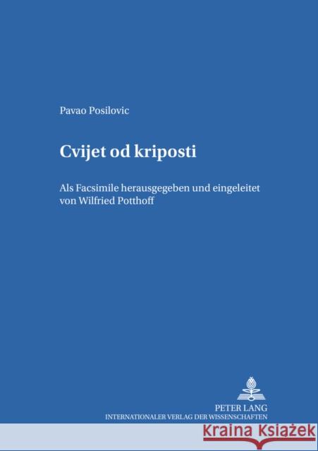 Cvijet Od Kriposti: ALS Facsimile Potthoff, Wilfried 9783631392386 Peter Lang Gmbh, Internationaler Verlag Der W