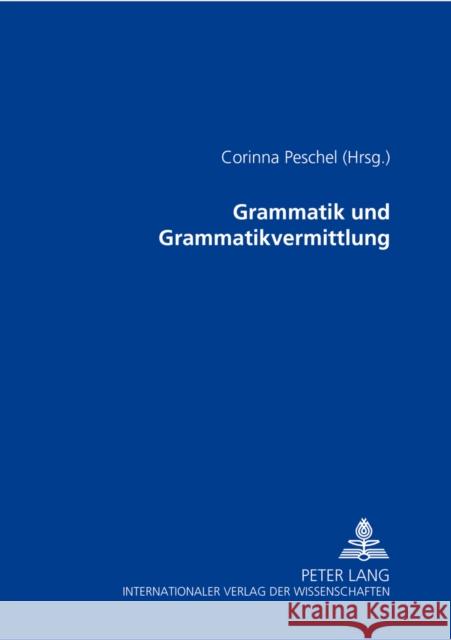 Grammatik Und Grammatikvermittlung Peschel, Corinna 9783631393284 Peter Lang Gmbh, Internationaler Verlag Der W