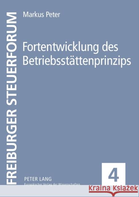 Fortentwicklung des Betriebsstättenprinzips Kessler, Wolfgang 9783631393376 Lang, Peter, Gmbh, Internationaler Verlag Der