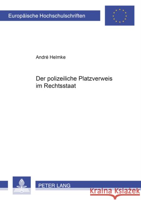 Der Polizeiliche Platzverweis Im Rechtsstaat Helmke, André 9783631393611 Lang, Peter, Gmbh, Internationaler Verlag Der