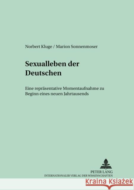 Sexualleben Der Deutschen: Eine Repraesentative Momentaufnahme Zu Beginn Eines Neuen Jahrtausends Kluge, Norbert 9783631394052 Lang, Peter, Gmbh, Internationaler Verlag Der