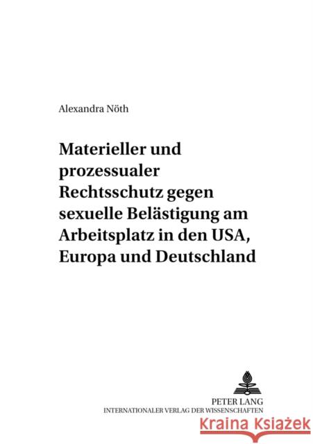 Materieller Und Prozessualer Rechtsschutz Gegen Sexuelle Belaestigung Am Arbeitsplatz in Den Usa, Europa Und Deutschland Rust, Ursula 9783631394748 Lang, Peter, Gmbh, Internationaler Verlag Der