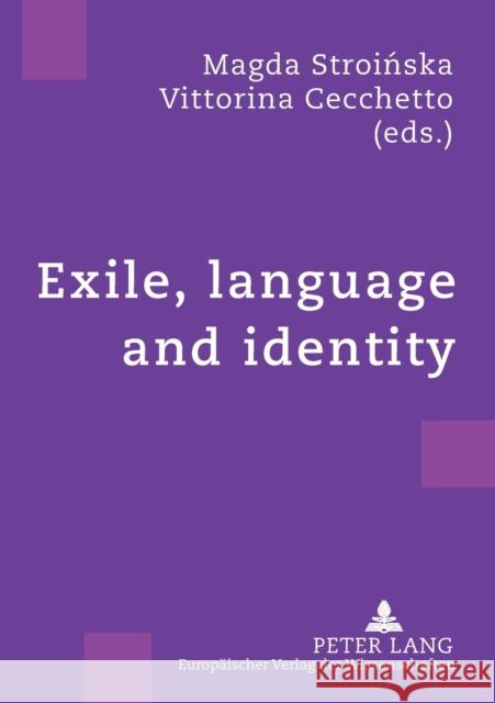 Exile, language and identity Magda Stroinska Vittorina Cecchetto 9783631394847 Lang, Peter, Gmbh, Internationaler Verlag Der