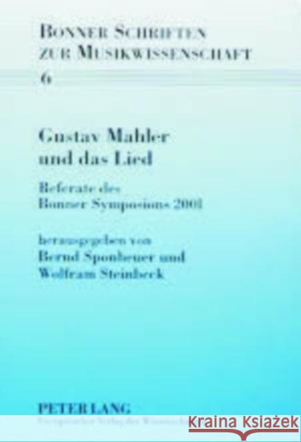 Gustav Mahler Und Das Lied: Referate Des Bonner Symosions 2001 Sponheuer, Bernd 9783631395189 Peter Lang Gmbh, Internationaler Verlag Der W