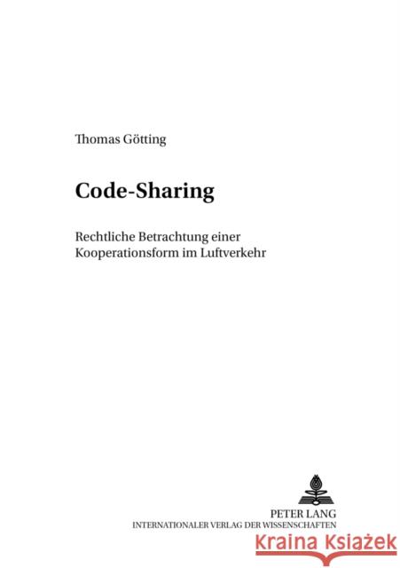 Code-Sharing: Rechtliche Betrachtung Einer Kooperationsform Im Luftverkehr Ruhwedel, Edgar 9783631395585 Lang, Peter, Gmbh, Internationaler Verlag Der