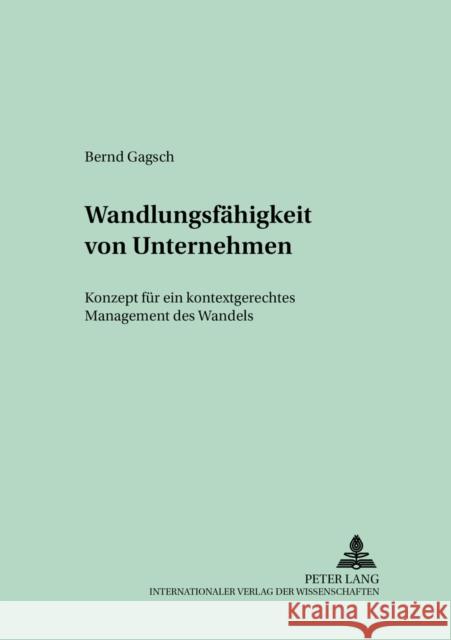 Wandlungsfaehigkeit Von Unternehmen: Konzept Fuer Ein Kontextgerechtes Management Des Wandels Zahn, Erich 9783631395691
