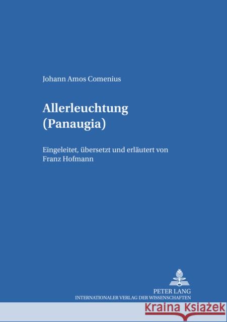Allerleuchtung (Panaugia): Eingeleitet, Uebersetzt Und Erlaeutert Von Franz Hofmann Von Carlsburg, Gerd-Bodo 9783631395776