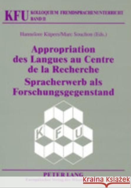 Appropriation Des Langues Au Centre de la Recherche- Spracherwerb ALS Forschungsgegenstand Würffel, Nicola 9783631395899 Peter Lang Gmbh, Internationaler Verlag Der W