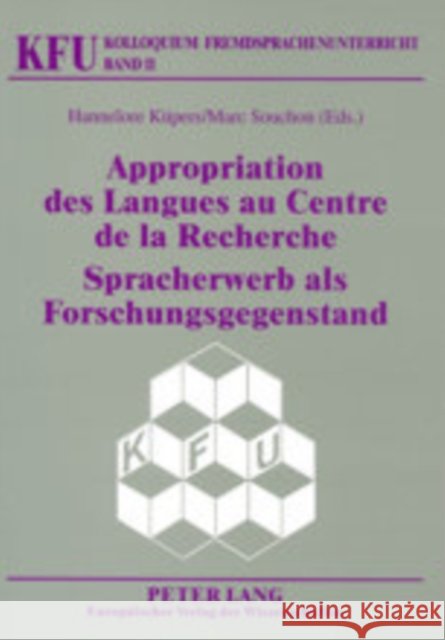 Appropriation Des Langues Au Centre de la Recherche- Spracherwerb ALS Forschungsgegenstand Würffel, Nicola 9783631395899 Peter Lang Gmbh, Internationaler Verlag Der W